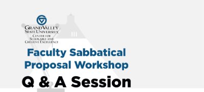 Faculty Sabbatical Proposal Workshop Q&A Session